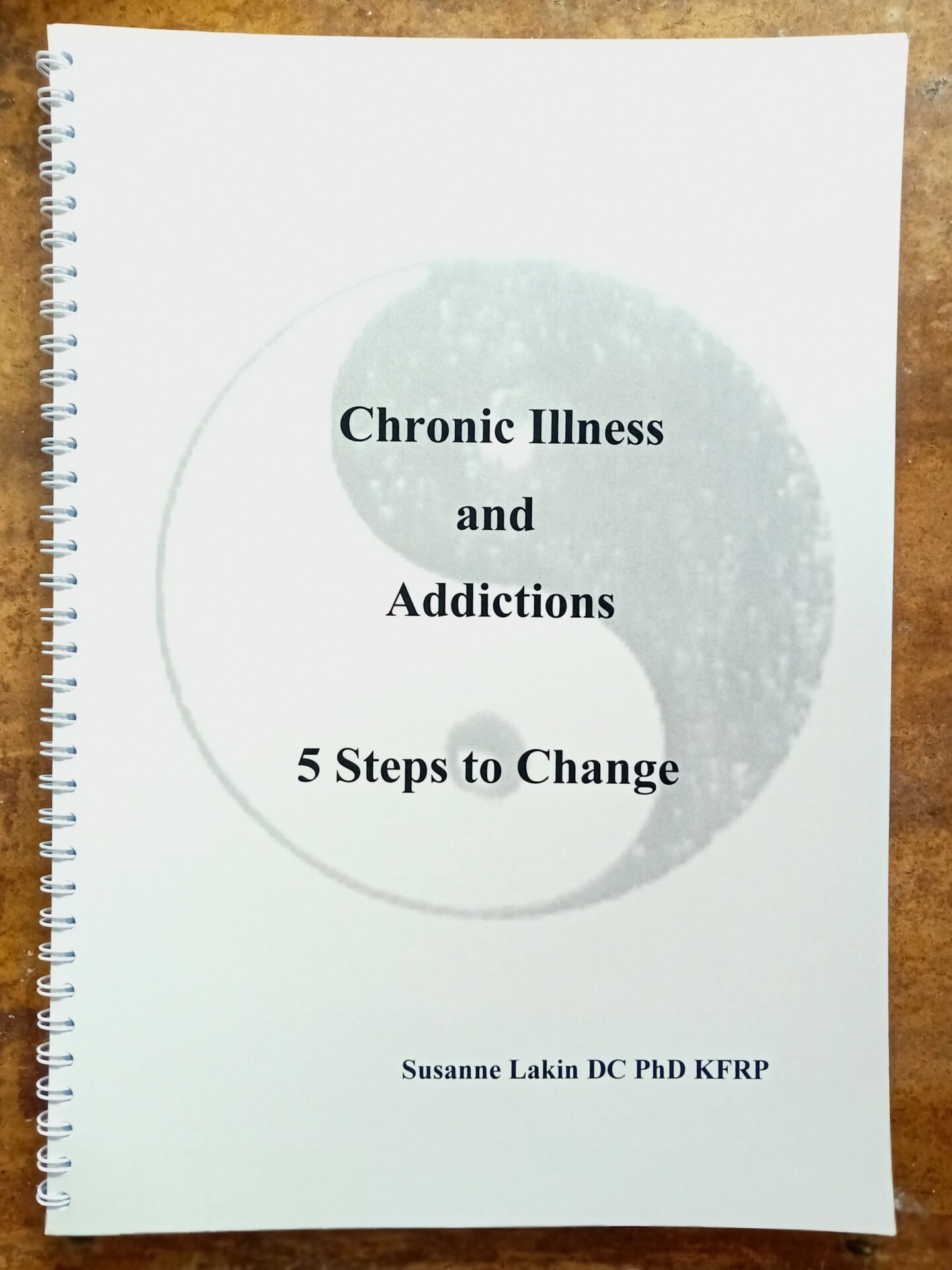 Chronic Illness and Addictions- Susanne Lakin, 5 Steps to Change